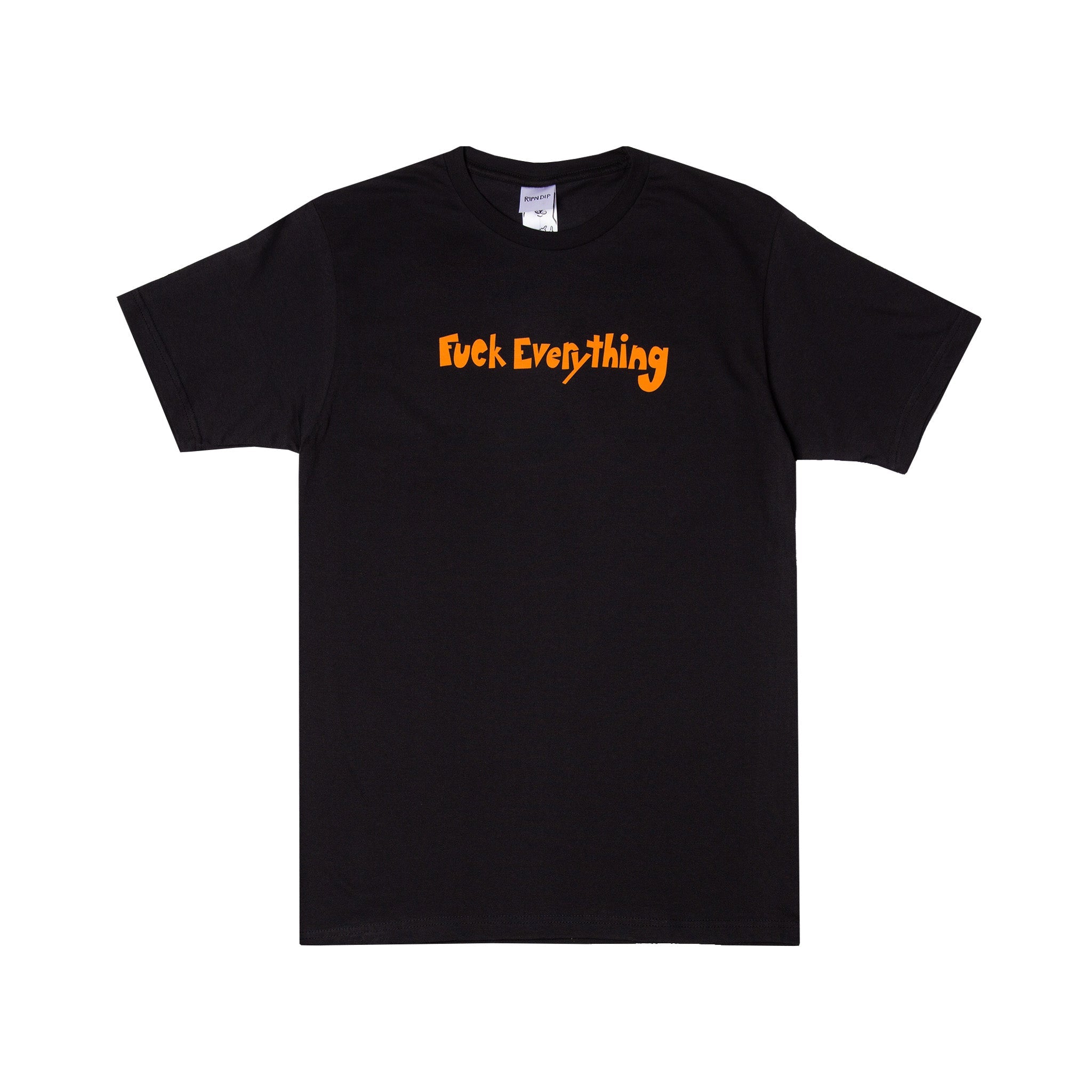 RipNDip Fuck Everything Tee (Black)