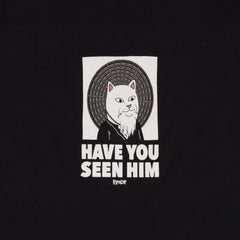 RIPNDIP Have You Seen Him? Tee (Black)