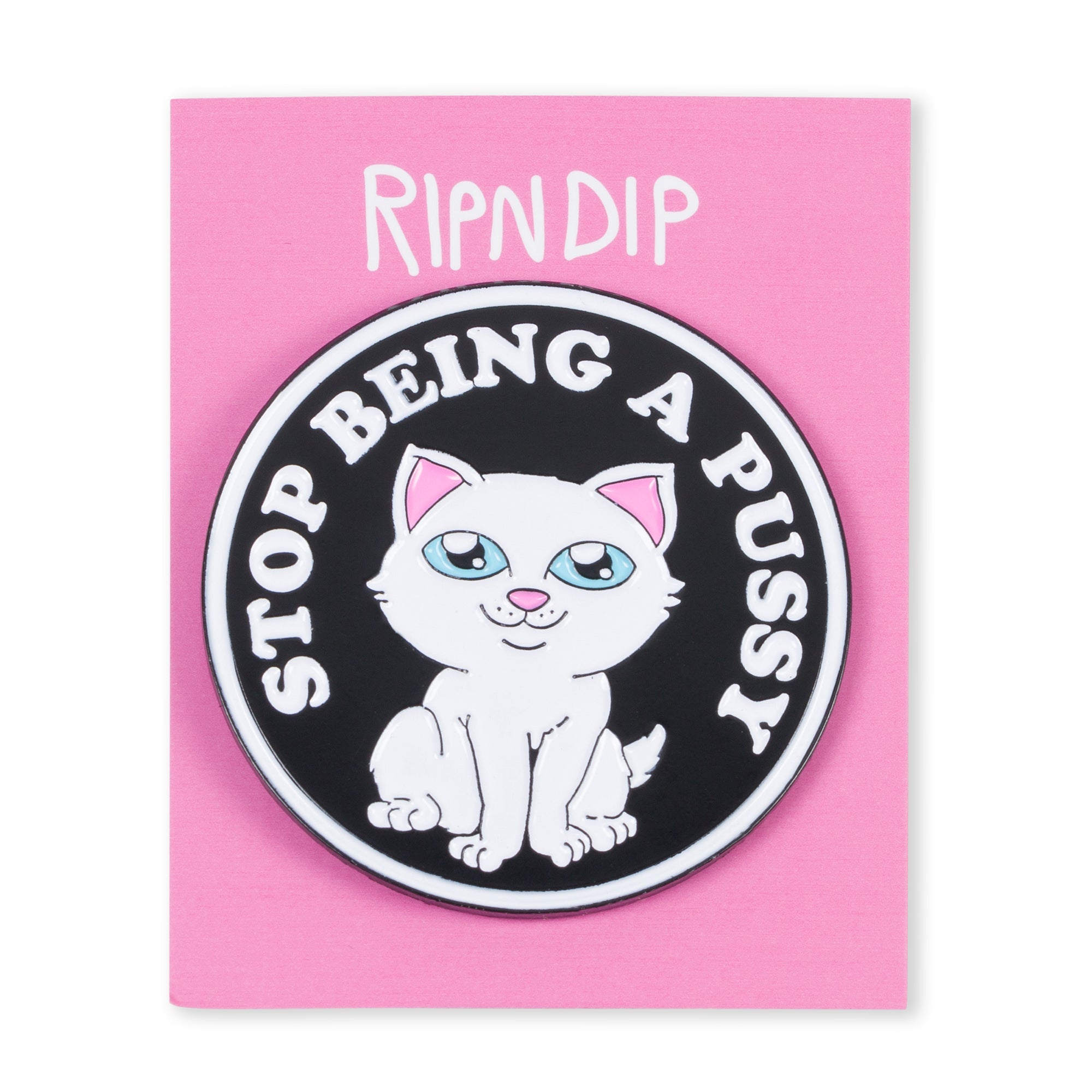 RIPNDIP Stop Being A Pussy Pin (Multi)