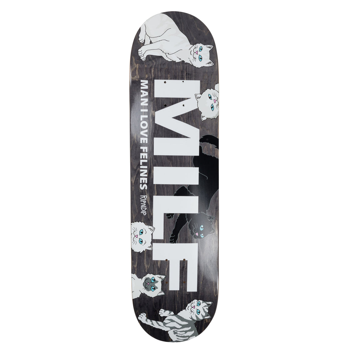 RIPNDIP Man I Love Felines Board (Black)